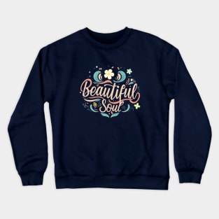 Beautiful Soul Crewneck Sweatshirt